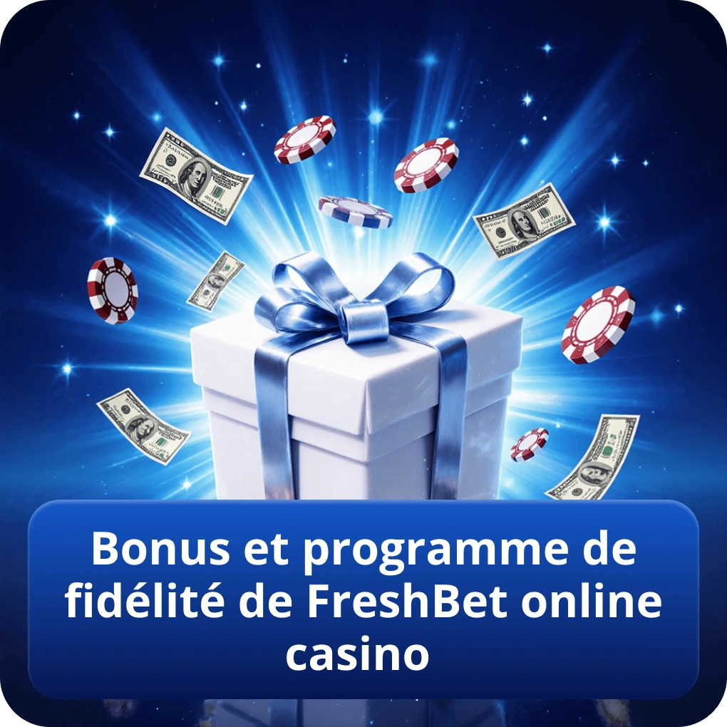 Bonus et programme de fidélité de FreshBet online casino