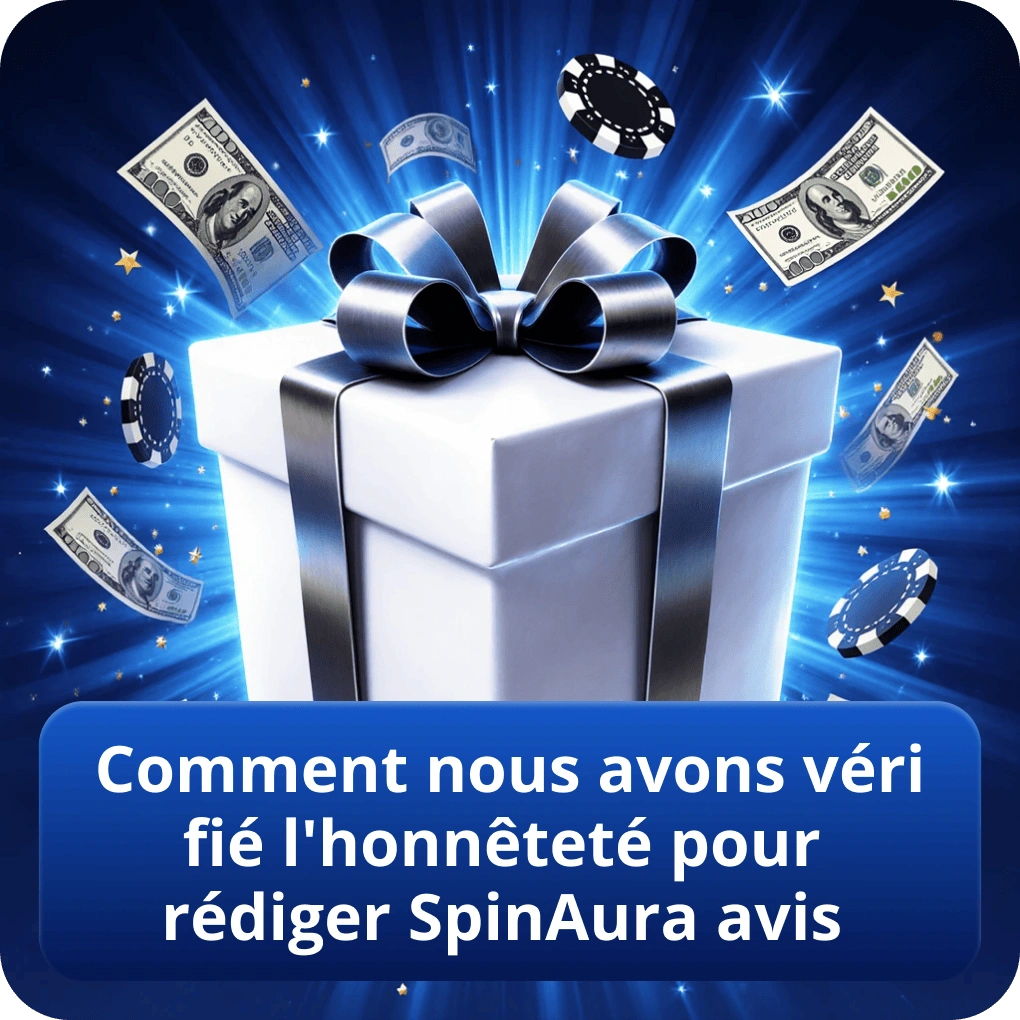 Comment nous avons vérifié l'honnêteté pour rédiger SpinAura avis